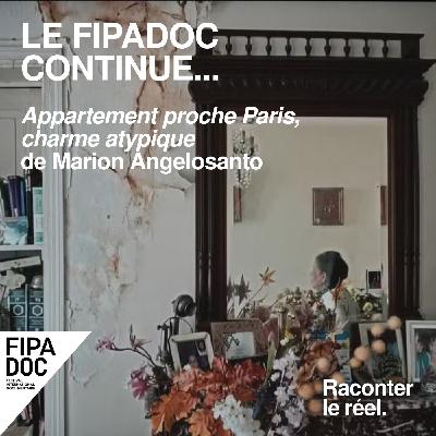 Le FIPADOC continue... Appartement proche Paris, charme atypique