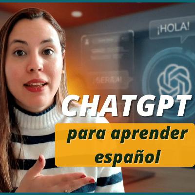 E147 Comment utiliser ChatGPT pour apprendre l’espagnol (niveau A2)