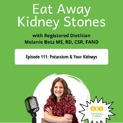 111 Potassium & Your Kidneys