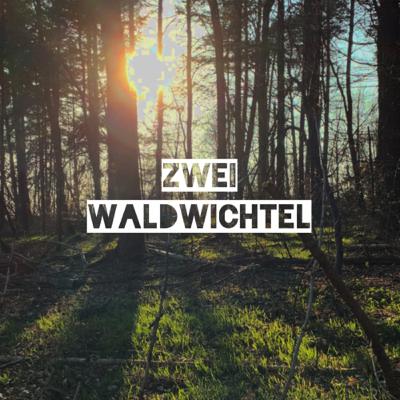 Die Zwei Waldwichtel stellen sich vor und das erste Mal Bushcraft