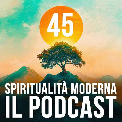 #45 - La Pace, Il Dubbio e Affrontare il Tuo Passato