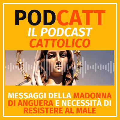 Messaggi della Madonna di Anguera e necessità di resistere al male