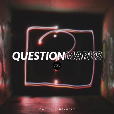 Pastor Carlos Alvarez - Question Marks