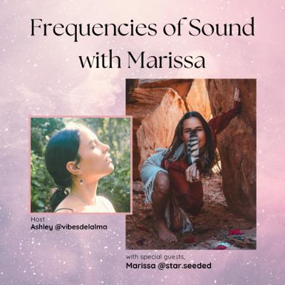 Ep 40: Frequencies of Sound with Marissa