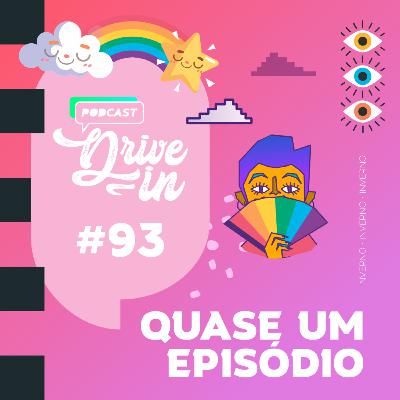 #093 - Quase um episódio #093 - Quase um episódio