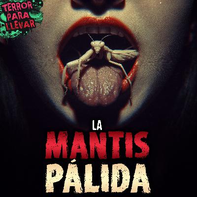 Un artículo sobre: La Mantis Pálida | Oddity Watch - Creepypasta
