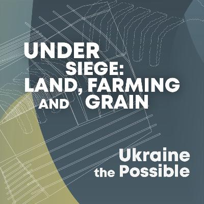 Under Siege: Land, Farming, and Grain
