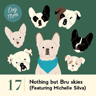 Ep #17 - Nothing but Bru Skies (Featuring Michelle Silva) Ep #17 - Nothing but Bru Skies (Featuring Michelle Silva)