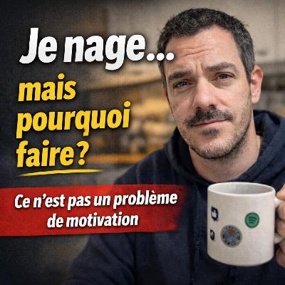 Je nage… mais sans savoir pourquoi : le cadre qui change tout (Cercle Vertueux)