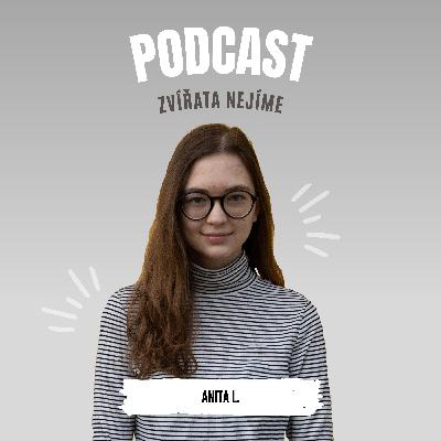 Anita L.: Jak se žije náctiletým veganům/vegankám v neveganském světě.