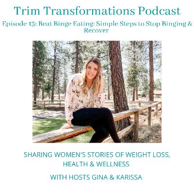EPS 13: Beat Binge Eating - Simple Steps to Stop Binging & Recover EPS 13: Beat Binge Eating - Simple Steps to Stop Binging & Recover