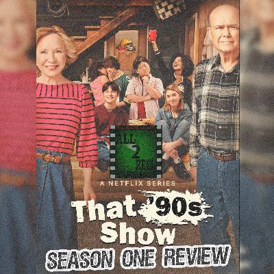 That '90s Show  (2023) : Season One Review That '90s Show  (2023) : Season One Review