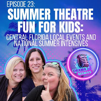 #23 Summer Theatre Fun for Kids: Local Productions and National Intensives