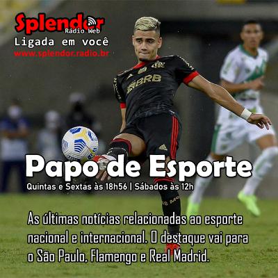#067 Papo de Esporte - São Paulo, Flamengo, Real Madrid e Barcelona #067 Papo de Esporte - São Paulo, Flamengo, Real Madrid e Barcelona