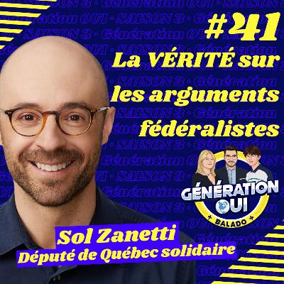 #41 : La VÉRITÉ sur les arguments fédéralistes - Sol Zanetti