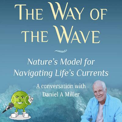 The Way of the Wave: Aligning with life’s currents for less stress and more joy