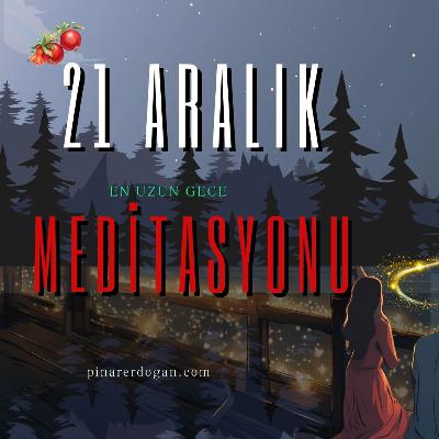 21 Aralık Meditasyonu ile İçsel Işığını Keşfet // Yılın En Uzun Gecesi 21 Aralık Meditasyonu ile İçsel Işığını Keşfet // Yılın En Uzun Gecesi