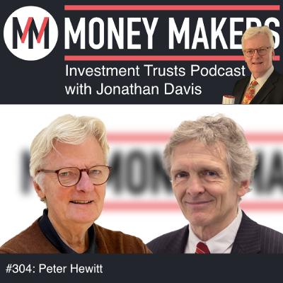 304: Money Makers Investment Trusts Podcast - with Peter Hewitt (08 Nov 2025)