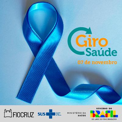 Giro Saúde | Novembro Azul e Vacina 100% nacional contra dengue Giro Saúde | Novembro Azul e Vacina 100% nacional contra dengue