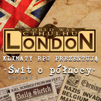 Zew Cthulhu WWC "Świt o północy" cz.2
