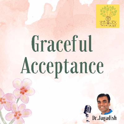 Graceful Acceptance - P#256