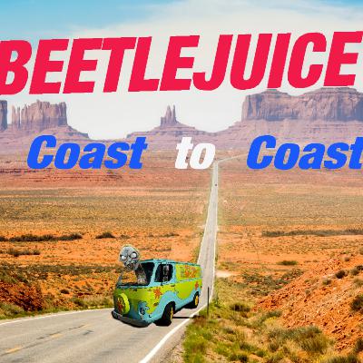 Beetlejuice Coast to Coast