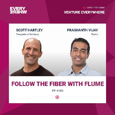 Follow the Fiber with Flume: Prashanth Vijay with Scott Hartley Follow the Fiber with Flume: Prashanth Vijay with Scott Hartley