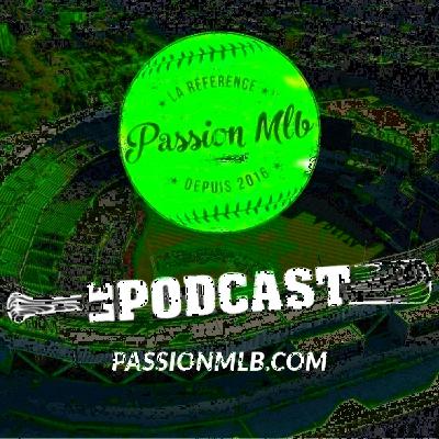 Passion MLB - Le Podcast, Épisode 83