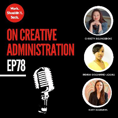 On Creative Administration (EP.78)
