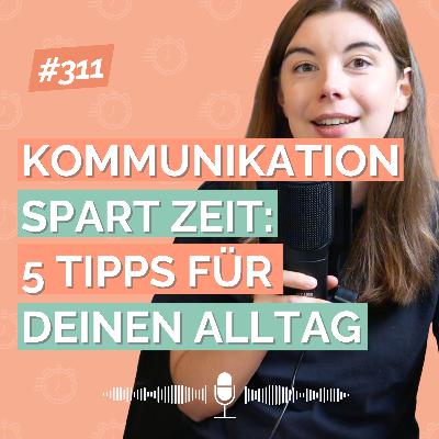 Kommunikation spart Zeit: 5 Tipps für deinen Alltag