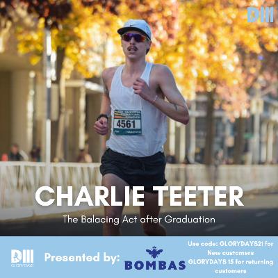 Charlie Teeter: The Balancing Act after Graduation Charlie Teeter: The Balancing Act after Graduation