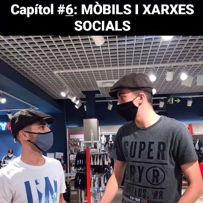 Capítol #6: MÒBILS I XARXES SOCIALS