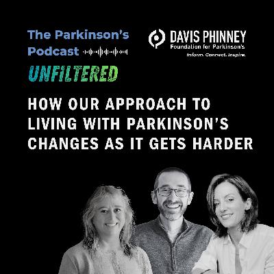 How Our Approach to Living With Parkinson's Changes as It Gets Harder How Our Approach to Living With Parkinson's Changes as It Gets Harder