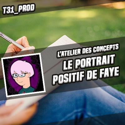 Le Portrait Positif de Faye - E01