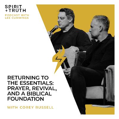 Returning to the Essentials: Prayer, Revival, and a Biblical Foundation (with Corey Russell) Returning to the Essentials: Prayer, Revival, and a Biblical Foundation (with Corey Russell)