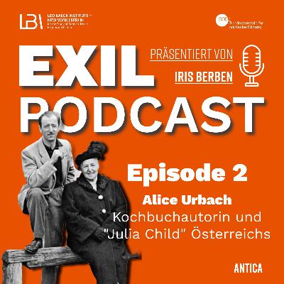 Exil #02 Alice Urbach - Kochbuchautorin und “Julia Child“ Österreichs