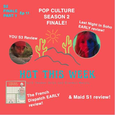 Season 2 POP CULTURE FINALE! Last Night in Soho, You S3, French Dispatch, Maid S1 reviews!!! Season 2 POP CULTURE FINALE! Last Night in Soho, You S3, French Dispatch, Maid S1 reviews!!!