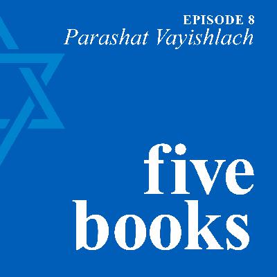Five Books: Parashat Vayishlach Five Books: Parashat Vayishlach