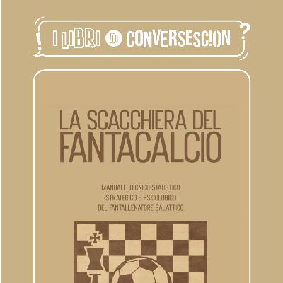 La scacchiera del Fantacalcio - Dante Gregorio