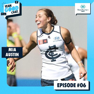 Yeah, Good Chat Season Two - Episode 6 feat. Mia Austin