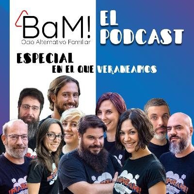 BaM! El Podcast - Especial Verano