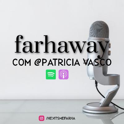 Farhaway com Patricia Vasco