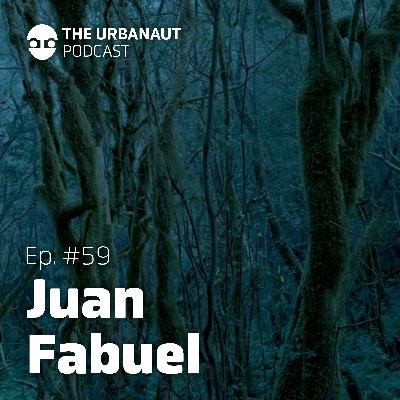 Ep.#59: The Transformative Art of Juan Fabuel - Stories of Place and Time