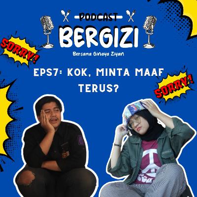 EPS7 : KOK, MINTA MAAF TERUS? EPS7 : KOK, MINTA MAAF TERUS?
