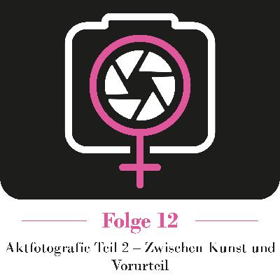 Aktfotografie Teil 2 - Zwischen Kunst und Vorurteil Aktfotografie Teil 2 - Zwischen Kunst und Vorurteil