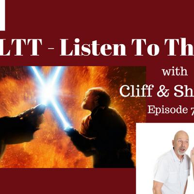 117: Taking a lightsaber to a knife fight and winning! - #LTT - Listen To This with Cliff & Sharon Ep.79 117: Taking a lightsaber to a knife fight and winning! - #LTT - Listen To This with Cliff & Sharon Ep.79