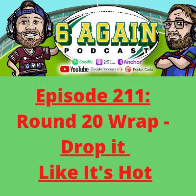 Episode 211: Round 20 Wrap - Drop it like it's Hot