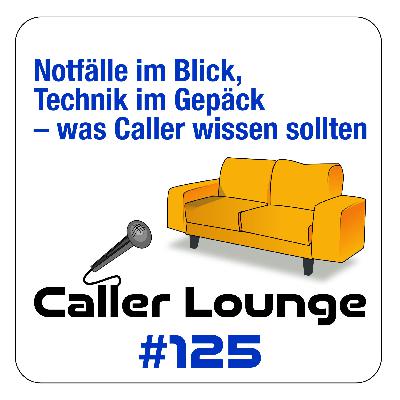 #125 Notfälle im Blick, Technik im Gepäck – was Caller wissen sollten