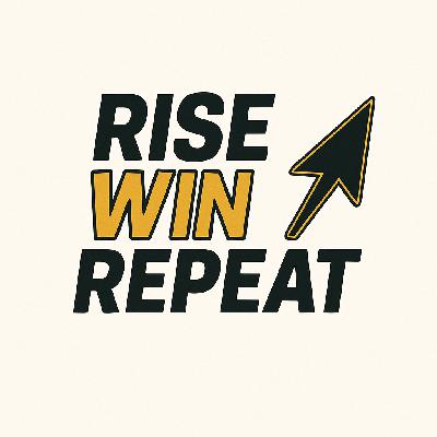 Rise, Win, Repeat Ep.1