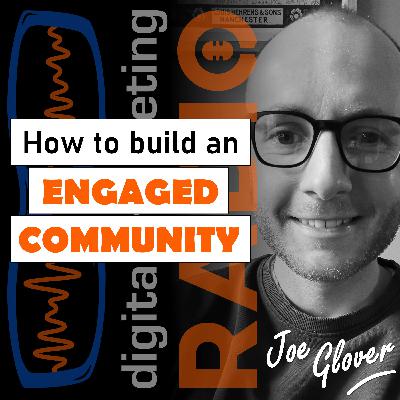 How to Build an Engaged Community - with Joe Glover from The Marketing Meetup